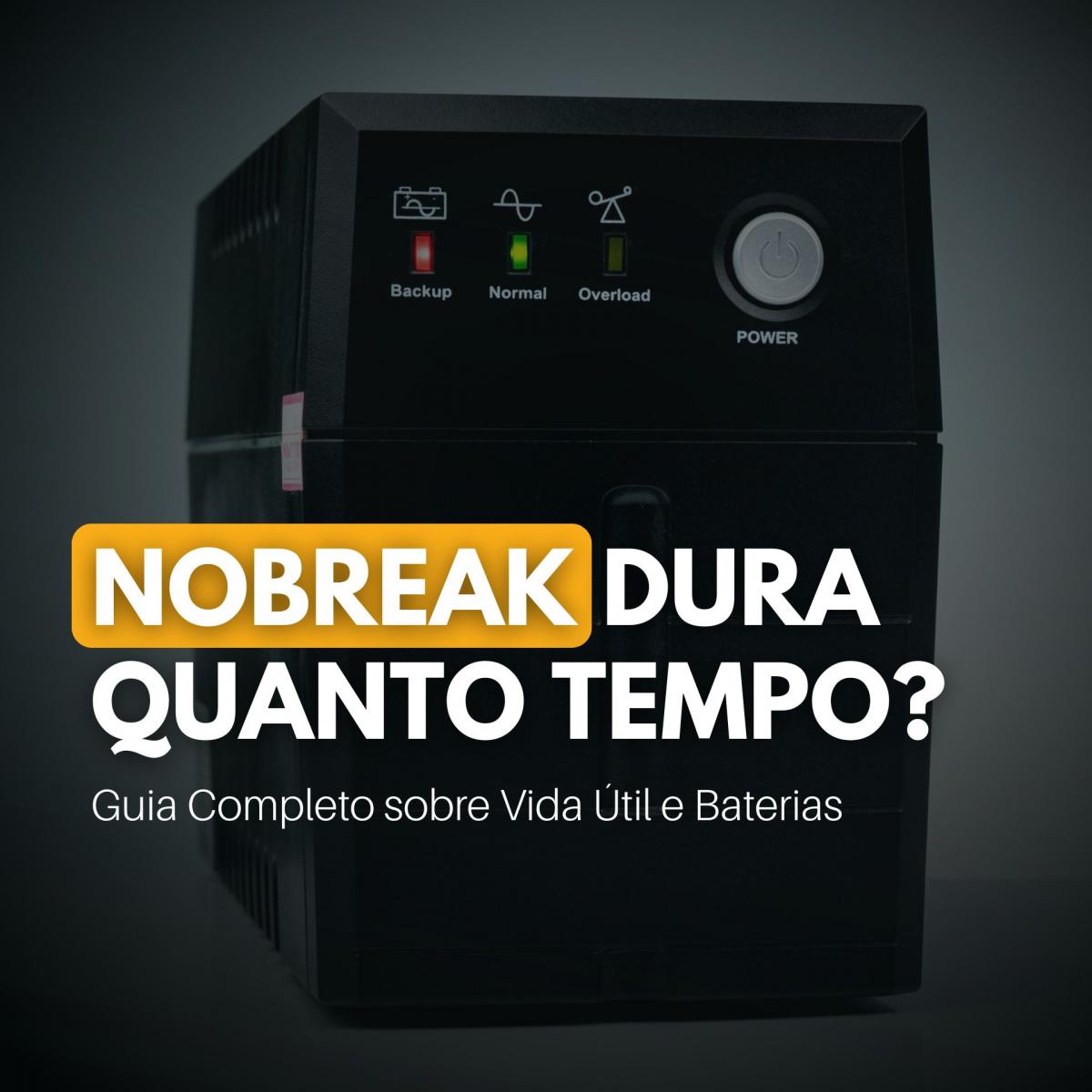 nobreak dura quanto tempo
