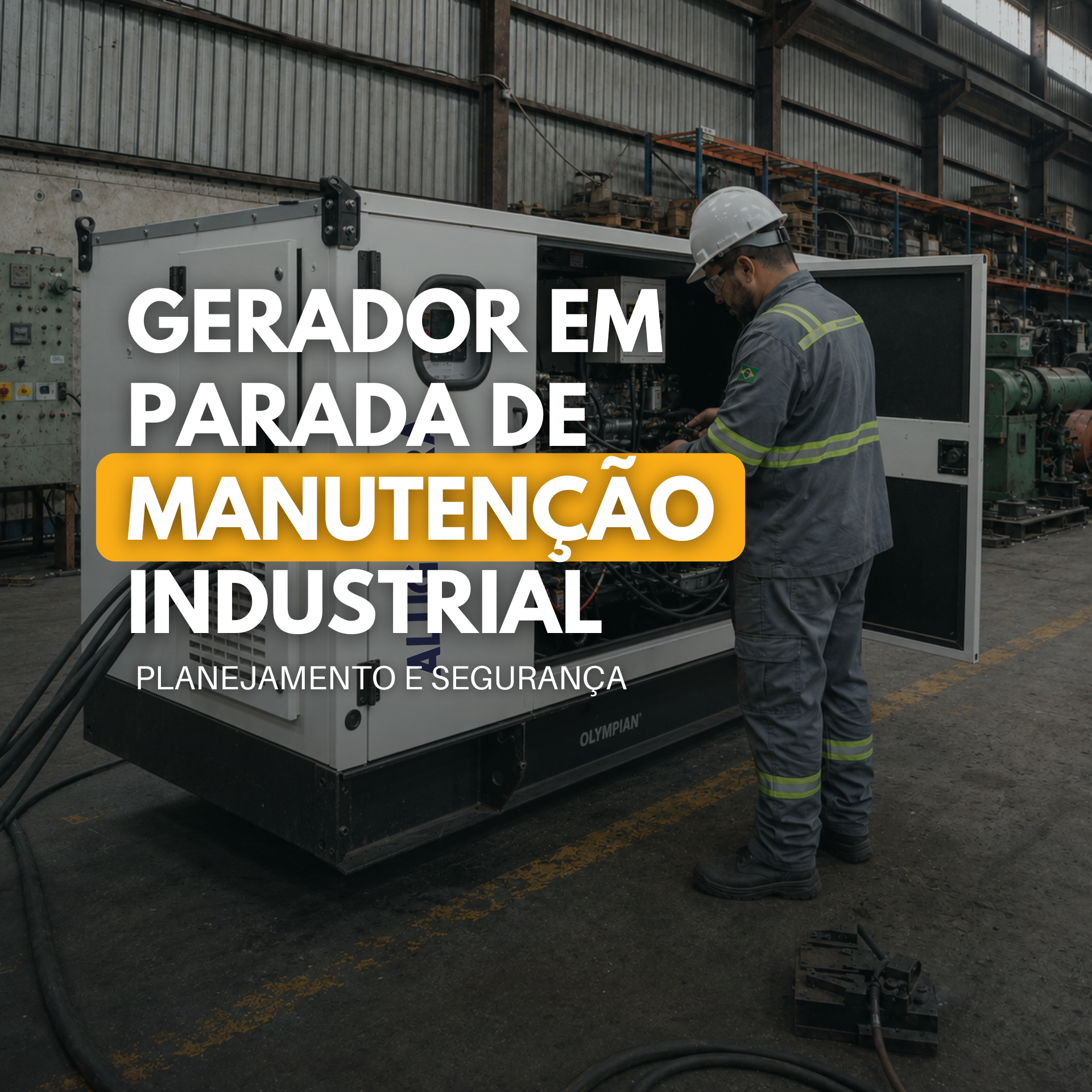 Gerador em Parada de Manutenção Industrial: Planejamento e Segurança